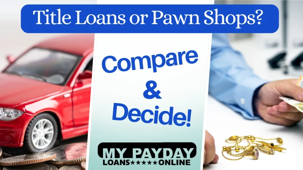 Comparison of Title Loans and Pawn Shops – Understand the key differences, pros, and cons to choose the best loan option for your financial needs.