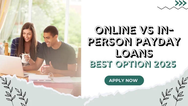 Online vs In-Person Payday Loans: Which Is Best?