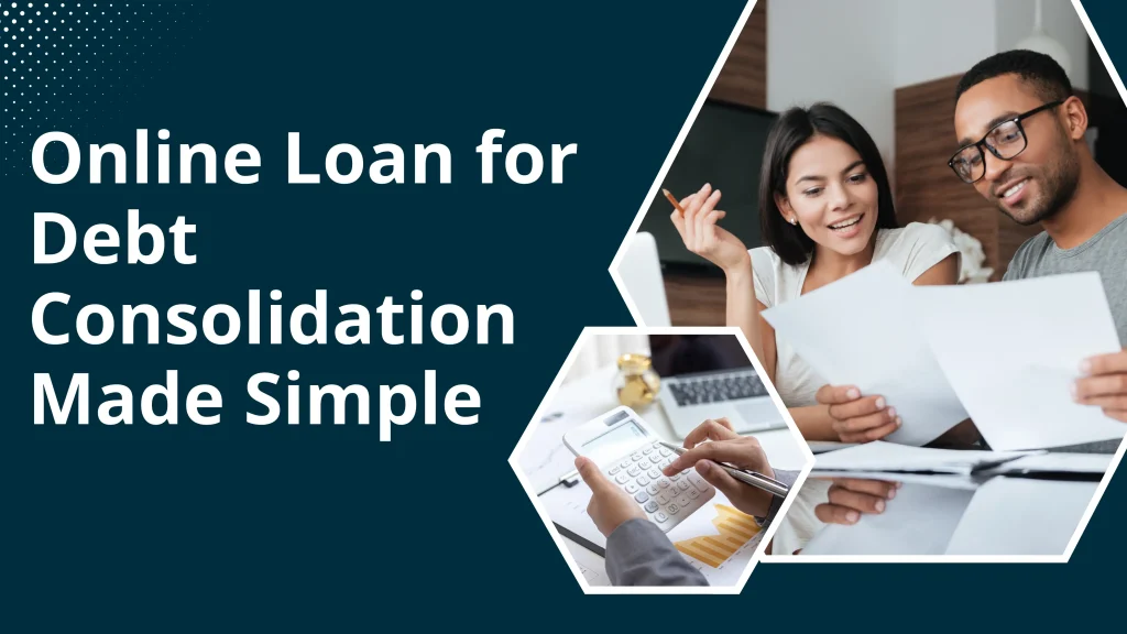 how online personal loans simplify debt consolidation